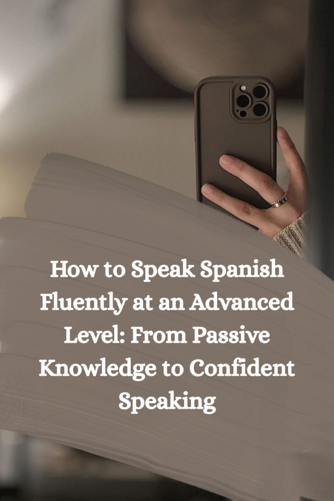 How to speak Spanish fluently at an advanced level – guide for C1 and C2 learners